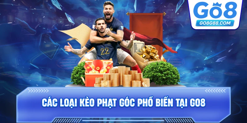 Các loại kèo phạt góc phổ biến tại Go8.